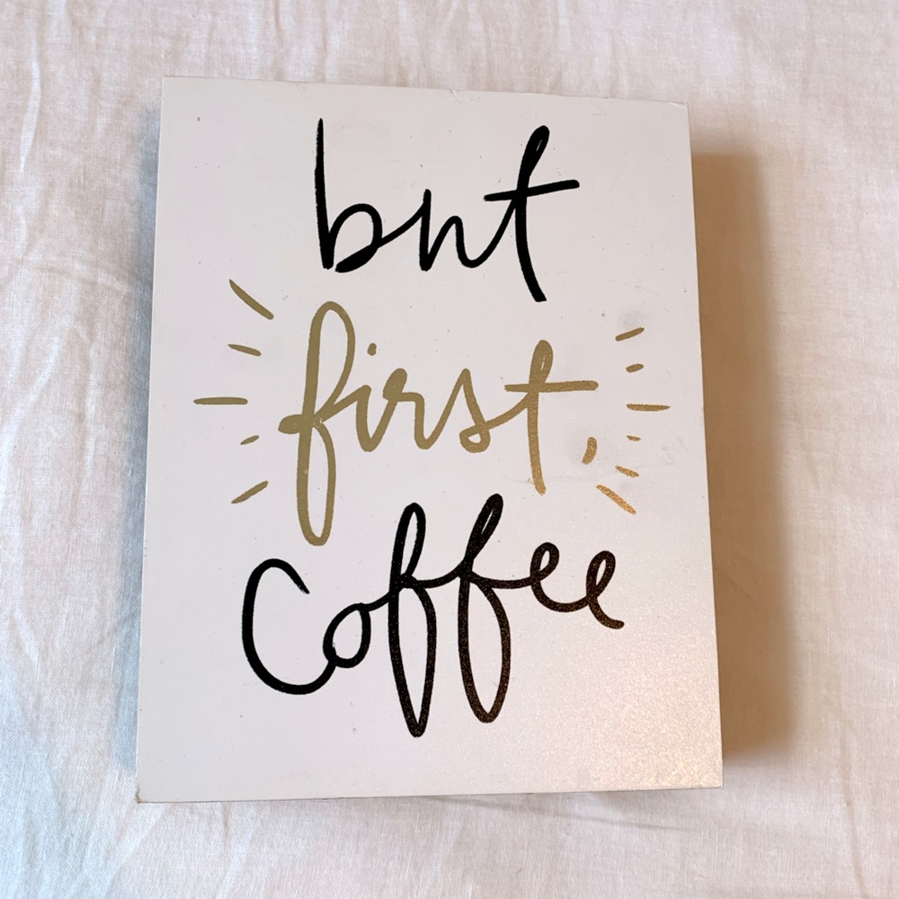 “But First, Coffee” sign • Hobby Lobby
